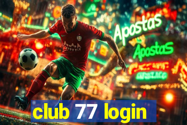 club 77 login